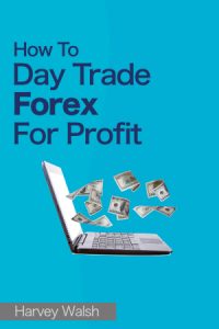How To Day Trade Forex For Profit